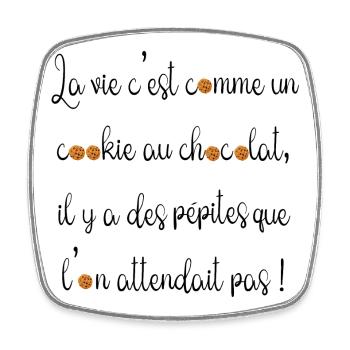 La vie c est comme un cookie au chocolat - Magnet carré - blanc - Devant