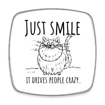 Just smile, it drives people crazy! Katze, Grinsen - Viereckiger Kühlschrankmagnet - Weiß - Vorne