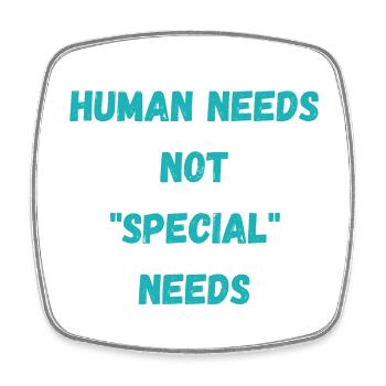 Human needs not "special" needs - Square fridge magnet - white - Front