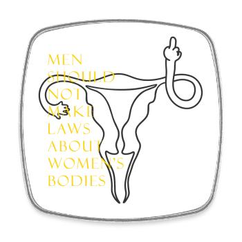 Men should not make laws about women's bodies - Viereckiger Kühlschrankmagnet - Weiß - Vorne