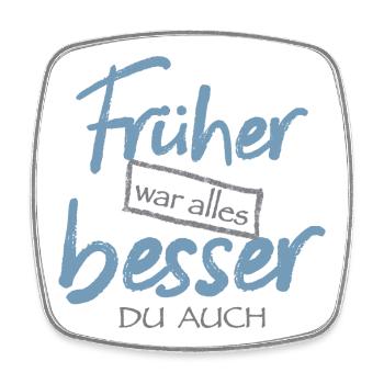 Früher war alles besser. Du auch - Viereckiger Kühlschrankmagnet - Weiß - Vorne