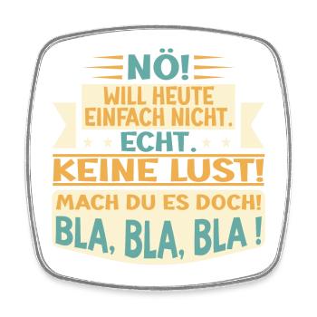 KEINE LUST SPRÜCHE - NÖ SPRÜCHE BILDER - Viereckiger Kühlschrankmagnet - Weiß - Vorne