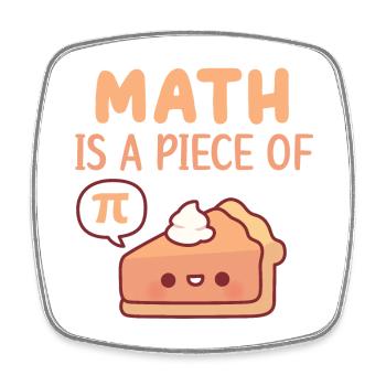 Cute Pie Math Is A Piece Of Pie Or Pi - Square fridge magnet - white - Front