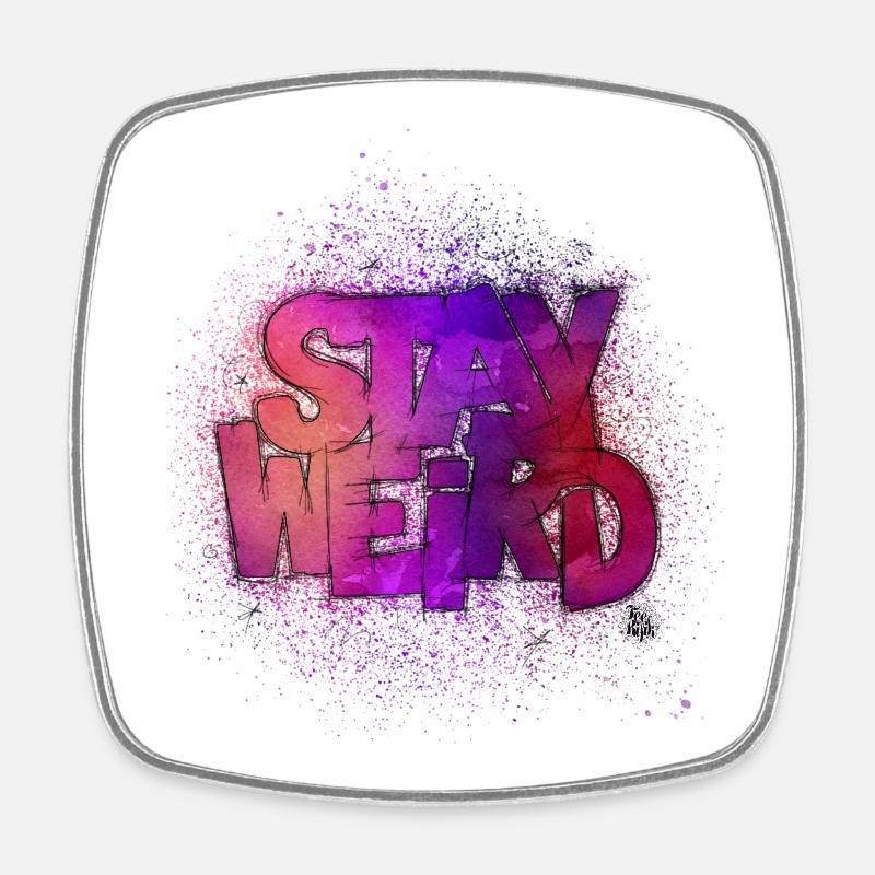 Stay Weird - Magnet carré - blanc