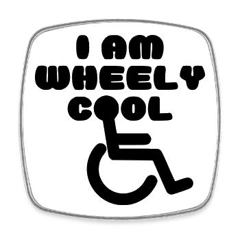 I'm wheely cool. Wheelchair humor * - Square fridge magnet - white - Front