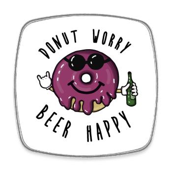Donut worry, beer happy! Saying beer, illustration - Square fridge magnet - white - Front