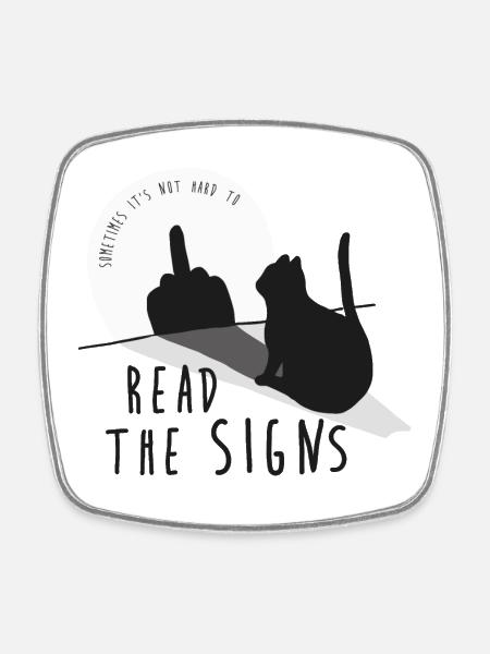 Read the signs. Katze, Mittelfinger, Schatten - Viereckiger Kühlschrankmagnet - Weiß