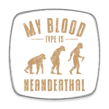 Anthropologe Meine Blutgruppe ist Neandertaler - Viereckiger Kühlschrankmagnet - Weiß - Vorne