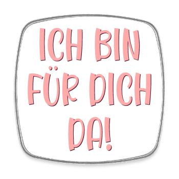 Ich bin für Dich da - Vertrauen Sprüche - Viereckiger Kühlschrankmagnet - Weiß - Vorne