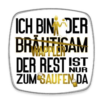 Bräutigam JGA Männer Wappler Saufen Spruch - Viereckiger Kühlschrankmagnet - Weiß - Vorne