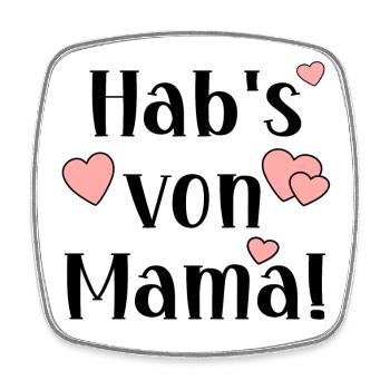 LUSTIGE MUTTERTAGSSPRÜCHE - HABE ES VON MAMA - Viereckiger Kühlschrankmagnet - Weiß - Vorne