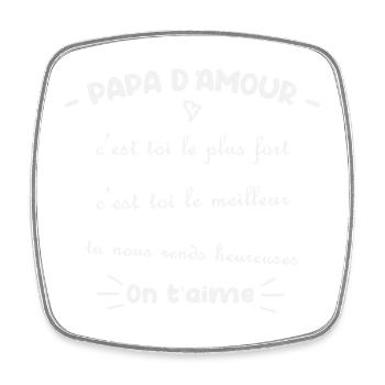 Papa d amour c'est toi le plus fort, c'est toi le  - Magnet carré - blanc - Devant