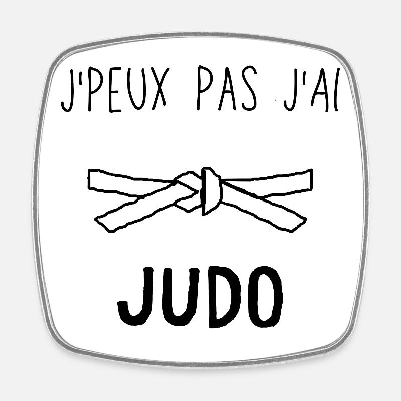 J Peux Pas J Ai Judo - Magnet carré - blanc