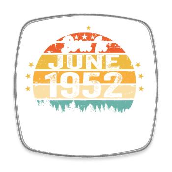 Born in June 1952 Birthday Gift June 1952 - Viereckiger Kühlschrankmagnet - Weiß - Vorne