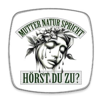 Mutter Natur spricht, hörst du zu? - Viereckiger Kühlschrankmagnet - Weiß - Vorne