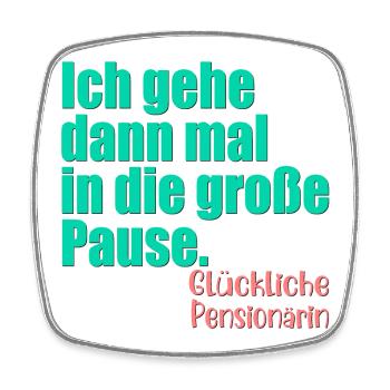 Abschiedsgeschenk Pensionärin Lehrerin Große Pause - Viereckiger Kühlschrankmagnet - Weiß - Vorne