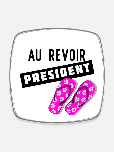 Au revoir président - Magnet carré - blanc