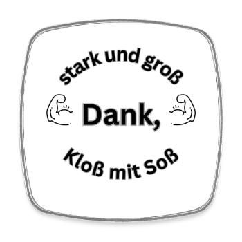 stark und groß dank, Kloß mit Soß - Viereckiger Kühlschrankmagnet - Weiß - Vorne