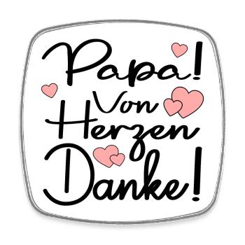 DANKESCHÖN PAPA - VON HERZEN DANKE SAGEN SPRÜCHE - Viereckiger Kühlschrankmagnet - Weiß - Vorne