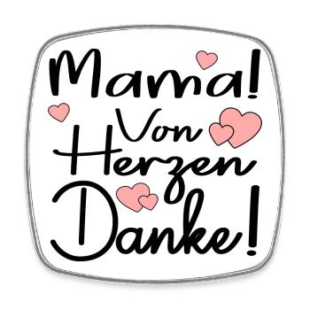 MAMA VON HERZEN DANKE SAGEN SPRÜCHE - DANKBARKEIT - Viereckiger Kühlschrankmagnet - Weiß - Vorne