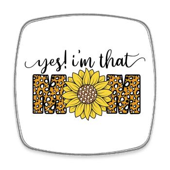 Best Mom Ever - Yes! I'm That Mom! - Square fridge magnet - white - Front