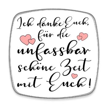 UNFASSBAR SCHÖNE ZEIT - DANKE EUCH SPRÜCHE - Viereckiger Kühlschrankmagnet - Weiß - Vorne