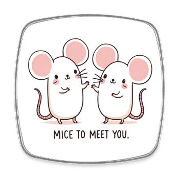 Mice to meet you Maus - Square fridge magnet - white - Front