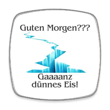 Guten Morgen Dünnes Eis - Viereckiger Kühlschrankmagnet - Weiß - Vorne