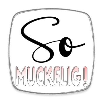 GEMÜTLICHKEIT Atmosphäre - SO MUCKELIG - Viereckiger Kühlschrankmagnet - Weiß - Vorne