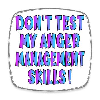 FUNNY QUOTE - ANGER MANAGEMENT SKILLS - Square fridge magnet - white - Front