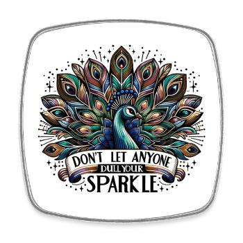Peacock - Don't Let Aynone Dull Your Sparkle - Square fridge magnet - white - Front