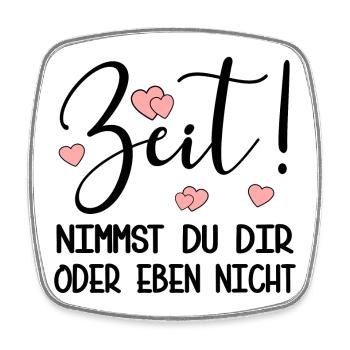 ZEIT NEHMEN - PRIORITÄTEN SETZEN SPRÜCHE - Viereckiger Kühlschrankmagnet - Weiß - Vorne