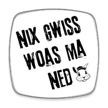 Nix Gwiss Style | Redewendung - Viereckiger Kühlschrankmagnet - Weiß - Vorne