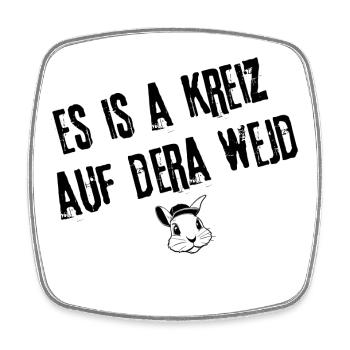 KreizAufDeraWejd | Redewendung - Viereckiger Kühlschrankmagnet - Weiß - Vorne