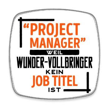 Projektmanager Vorgesetzter Job manager Statement - Viereckiger Kühlschrankmagnet - Weiß - Vorne