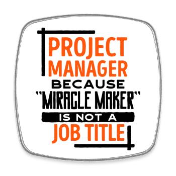 Job Manager Statement Project Manager Success - Square fridge magnet - white - Front