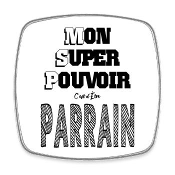 Mon Super Pouvoir Etre Parrain - Magnet carré - blanc - Devant