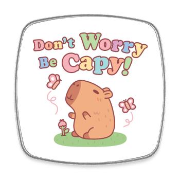 Cute Capybara And Butterflies Don't Worry Be Capy - Square fridge magnet - white - Front