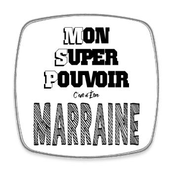 Mon Super Pouvoir Etre Marraine - Magnet carré - blanc - Devant