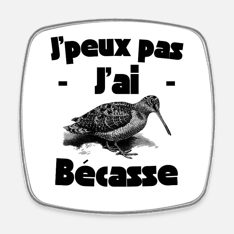 Je peux pas j'ai bécasse (noir) - Magnet carré - blanc