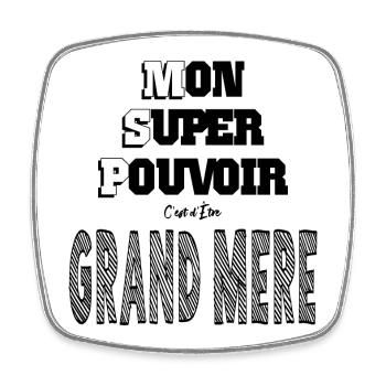 Mon Super Pouvoir Etre Grand Mère Mamie - Magnet carré - blanc - Devant