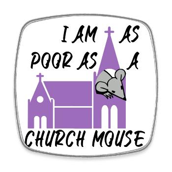 I am as poor as a church mouse - Viereckiger Kühlschrankmagnet - Weiß - Vorne
