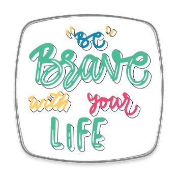 Be brave in life - Square fridge magnet - white - Front