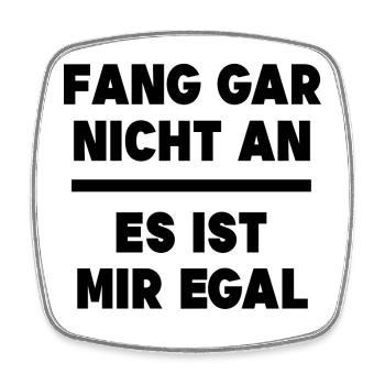 Ist Mir Egal Statement Relax Gleichgültig - Viereckiger Kühlschrankmagnet - Weiß - Vorne