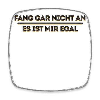 Ist Mir Wurscht Haltung Statement Egal - Viereckiger Kühlschrankmagnet - Weiß - Vorne