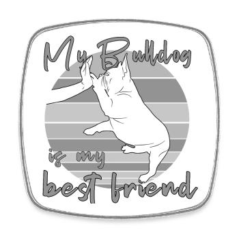 My Bulldog is my Best Friend - High Five! - Square fridge magnet - white - Front
