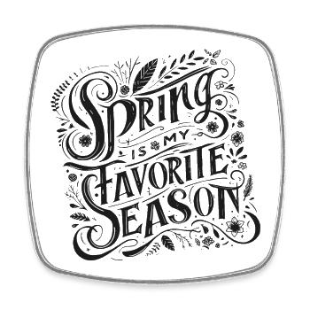 Spring Is My Favorite Season Love Spring - Square fridge magnet - white - Front
