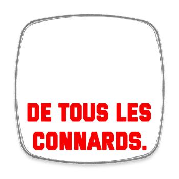 T SHIRT HUMOUR PLUS SYMPA DE TOUS LES CONNARDS  - Magnet carré - blanc - Devant