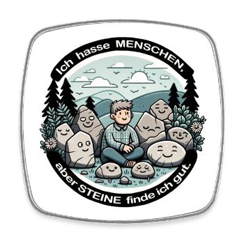Ich hasse Menschen, aber Steine finde ich gut. - Viereckiger Kühlschrankmagnet - Weiß - Vorne