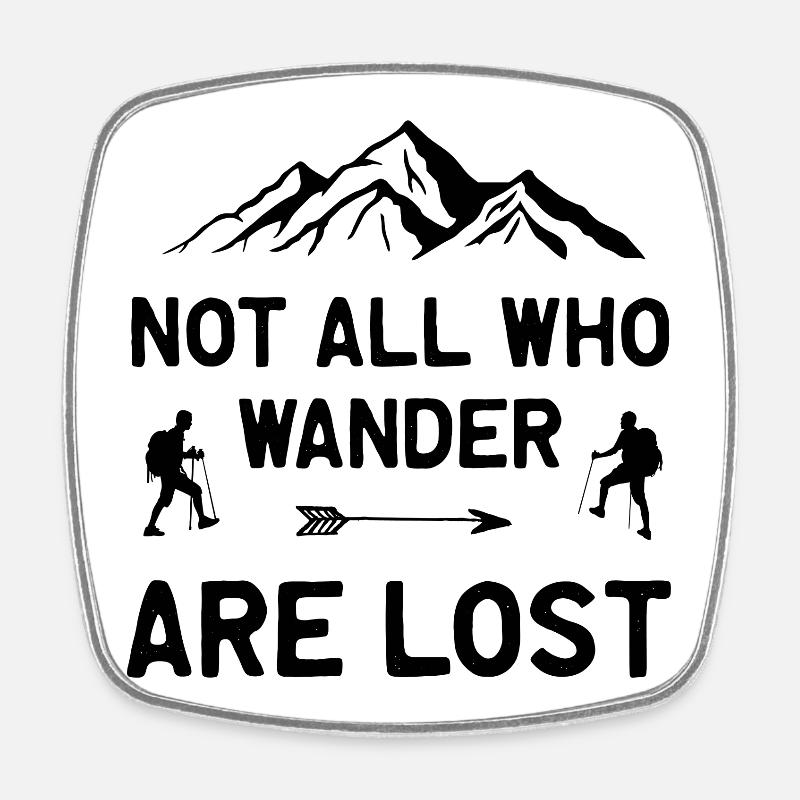 Not All Who Wander All Lost - Square fridge magnet - white